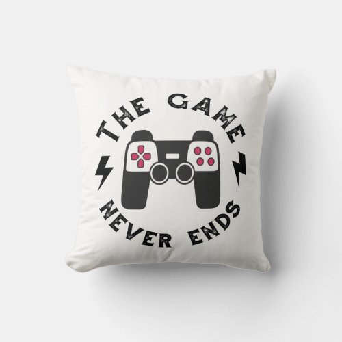 The Game never ends Throw Pillow