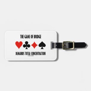 The Game Of Bridge Demands Total Concentration Luggage Tag