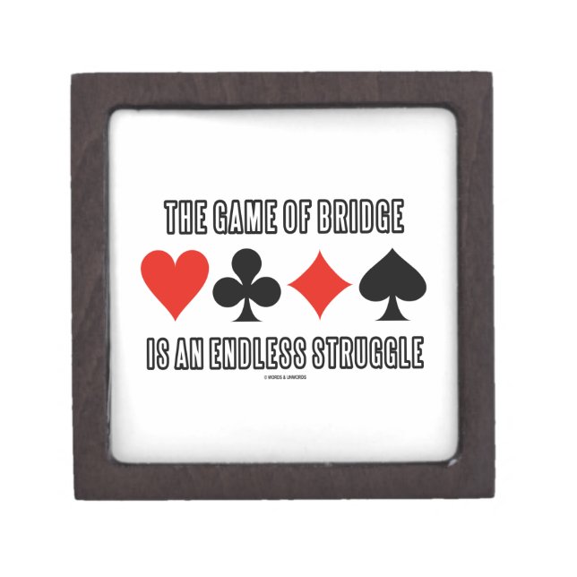 The Game Of Bridge Is An Endless Struggle Jewelry Box (Front)
