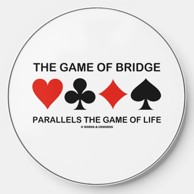 The Game Of Bridge Parallels The Game Of Life Wireless Charger (Front)