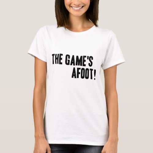 The Games Afoot Ladies T_Shirt