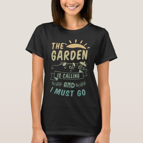 The Garden Is Calling T_Shirt