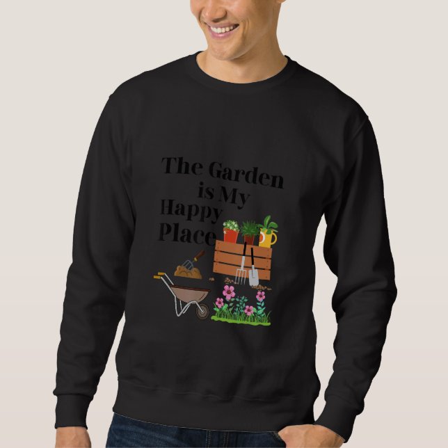 The Garden Is My Happy Place   Sweatshirt (Front)