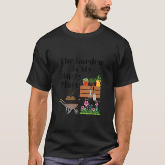 The Garden Is My Happy Place T-Shirt