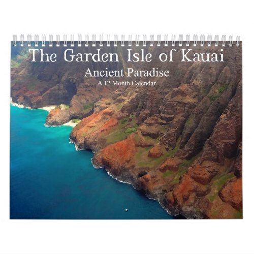 The Garden Isle of Kauai Ancient Paradise Calendar