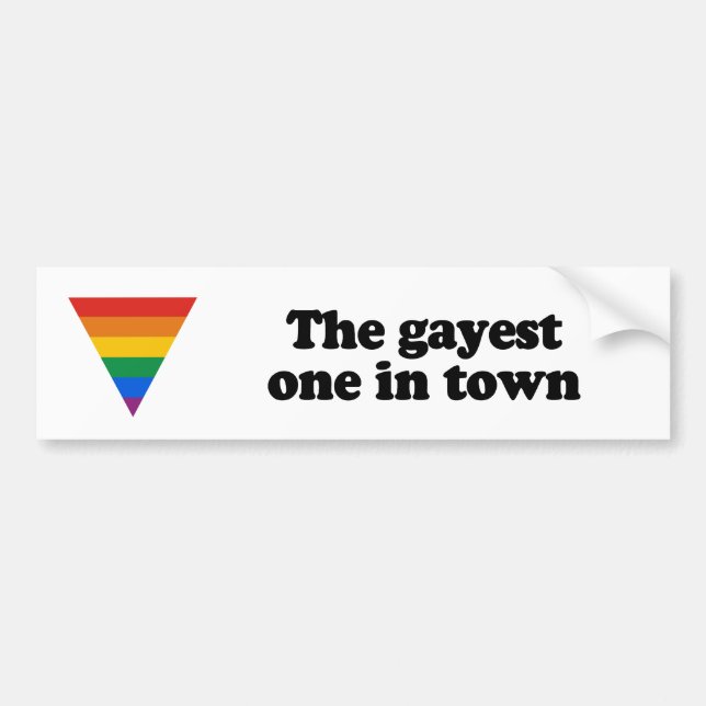 The gayest one in town bumper sticker (Front)