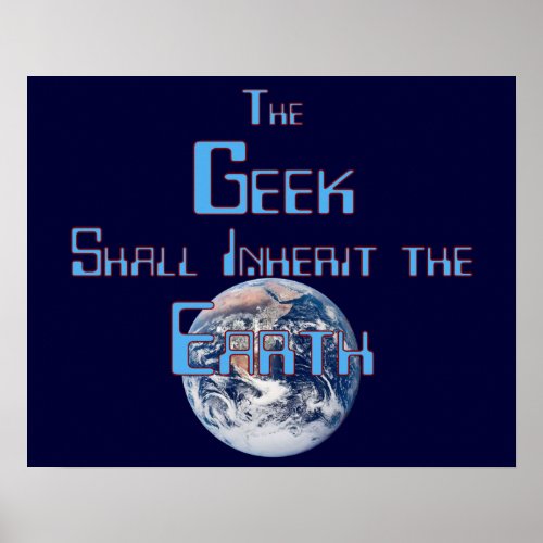The Geek Shall Inherit the Earth Poster
