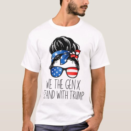 The Gen X Stand With Trump Messy Bun Patriotic Wom T_Shirt