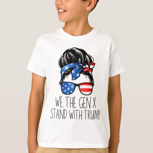 The Gen X Stand With Trump Messy Bun Patriotic Wom T_Shirt