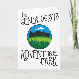 The Genealogists Adventure Park Birthday Card