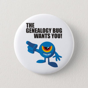 The Genealogy Bug Wants You! Pinback Button