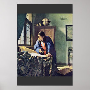The Geographer., By Johannes Vermeer Poster