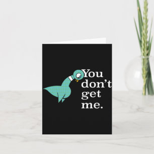 The Geon You Dont Get Me Kids Smoke G  Card