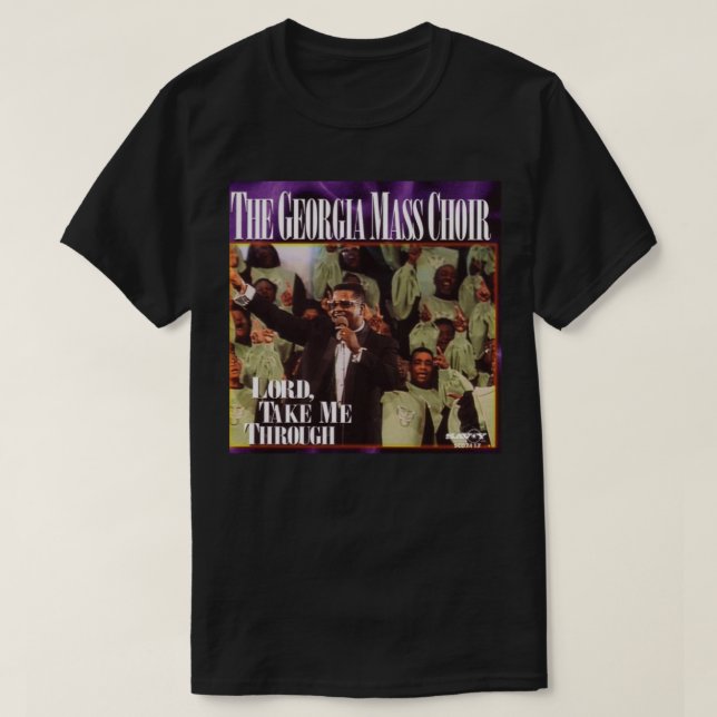 The Georgia Mass Choir " Take Me Through" T-Shirt (Design Front)