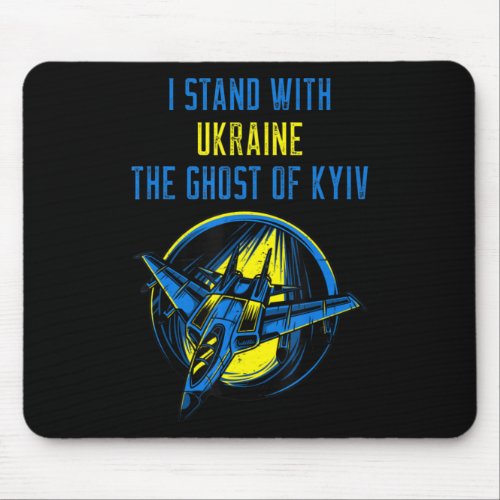 The Ghost of Kyiv  I Stand With Ukraine  Mouse Pad