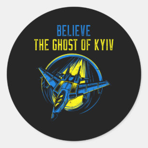 The Ghost Of Kyiv Shirt Believe Ukraine I Stand Wi Classic Round Sticker