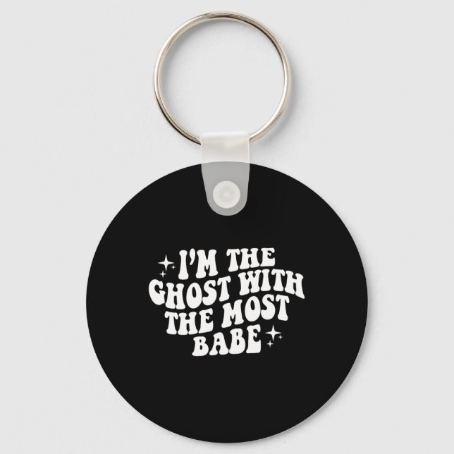 The Ghost With The Most Babe Funny Halloween Horro Keychain (Front)