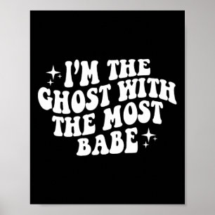 The Ghost With The Most Babe Funny Halloween Horro Poster