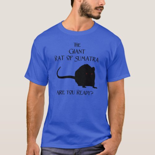 The Giant Rat of Sumatra T_Shirt