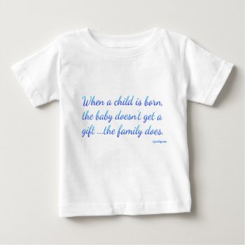The Gift of a Child Quote (Blue) Baby T-Shirt