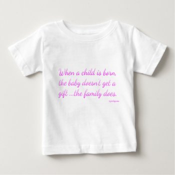 The Gift of a Child Quote (Pink) Baby T-Shirt
