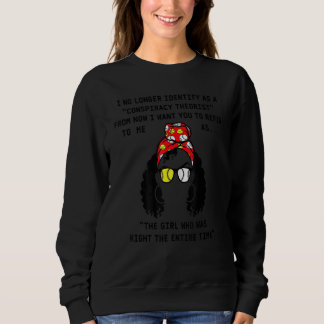 THE GIRL WHO WAS RIGHT THE ENTIRE TIME SWEATSHIRT