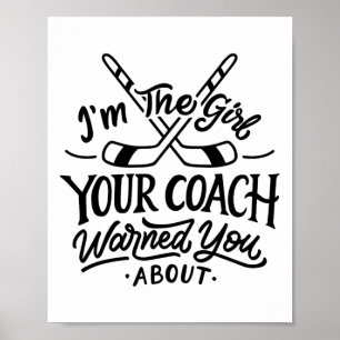 The Girl Your Coach Warned You About Ice Hockey Sp Poster