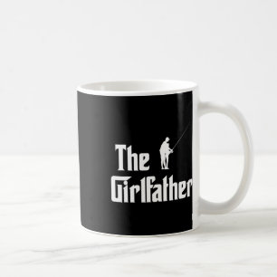 The Girlfather Funny Dad Of Girl Fishing Father An Coffee Mug