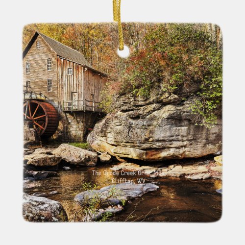 The Glade Creek Grist Mill Clifftop WV  Ceramic Ornament