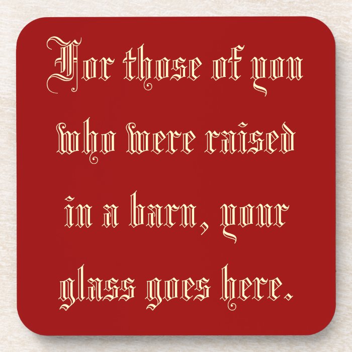 "The Glass Goes Here" Coaster