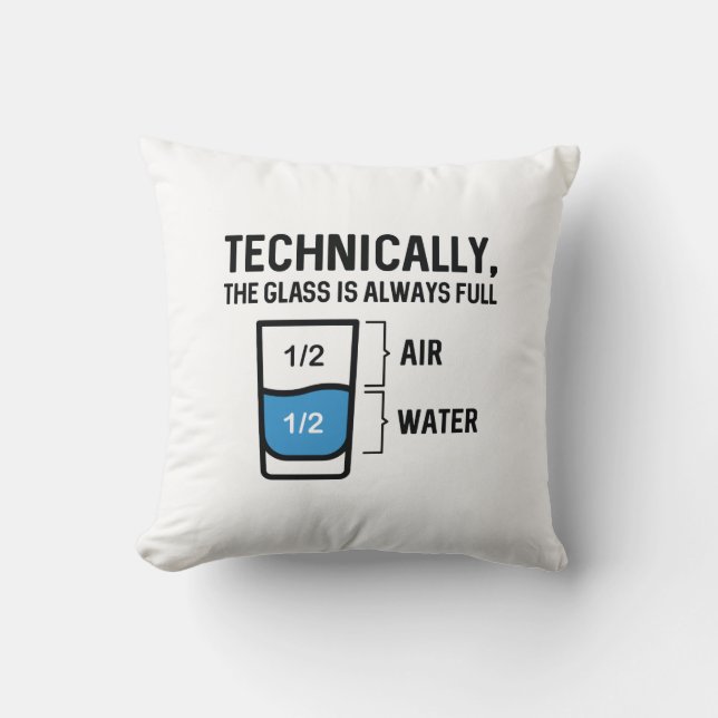 The Glass Is Always Full Throw Pillow (Front)