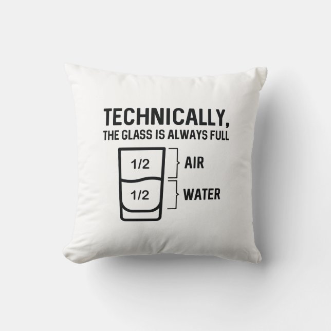 The Glass Is Always Full Throw Pillow (Front)