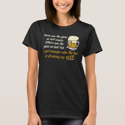 The Glass is Half Full T_Shirts