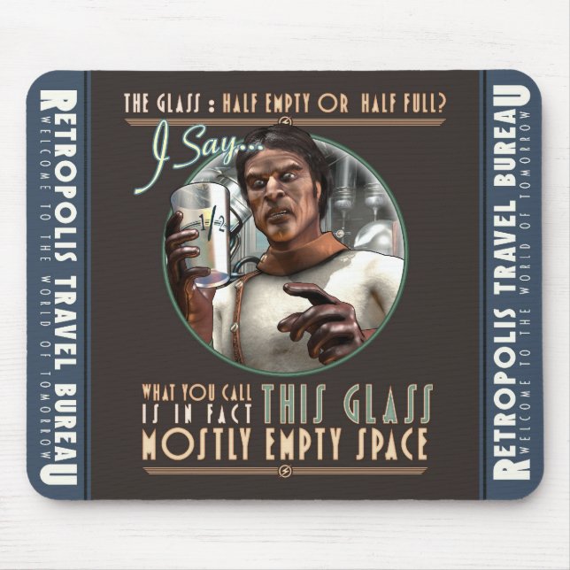 The Glass is Mostly Empty Space Mouse Pad (Front)