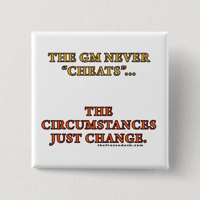 The GM Never Cheats Pinback Button (Front)