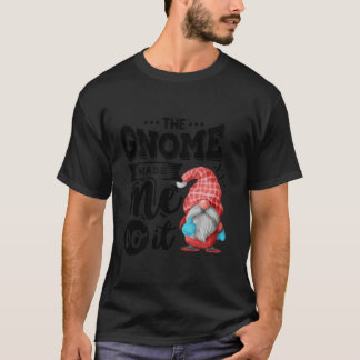 The Gnome Made Me Do It Gnomies Funny XMas T-Shirt
