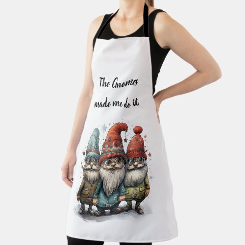 The Gnomes Made Me Do It Apron 