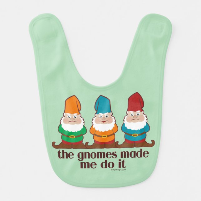 The Gnomes Made Me Do It Bib (Front)
