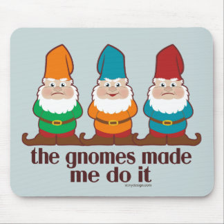 The Gnomes Made Me Do It Blue Mouse Pad