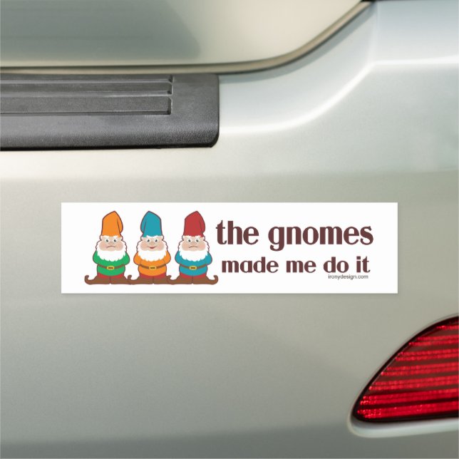 The Gnomes Made Me Do It Car Magnet (In Situ)