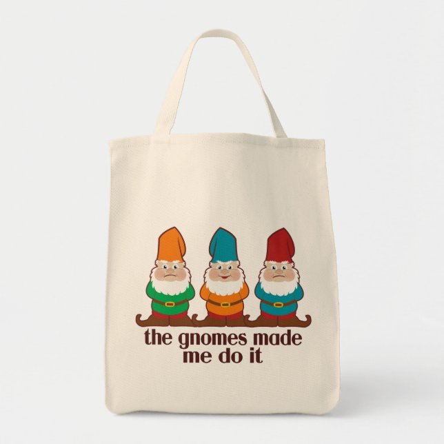 The Gnomes Made Me Do It Funny Tote Bag (Front)