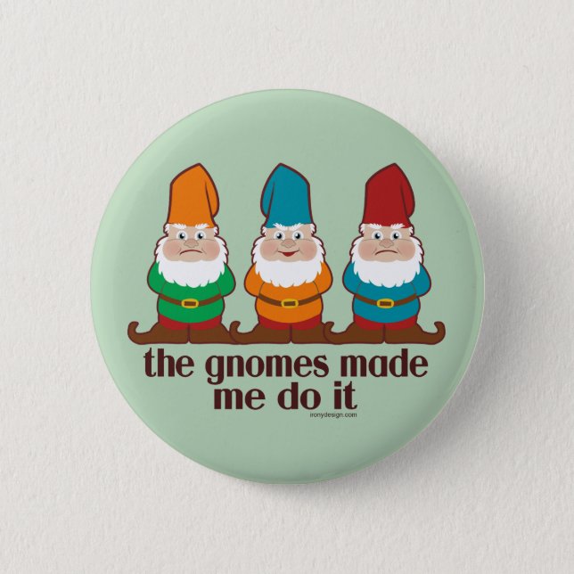 The Gnomes Made Me Do It Green Button (Front)