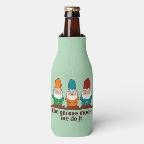 The Gnomes Made Me Do It Humor Bottle Cooler