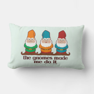 The Gnomes Made Me Do It Lumbar Pillow