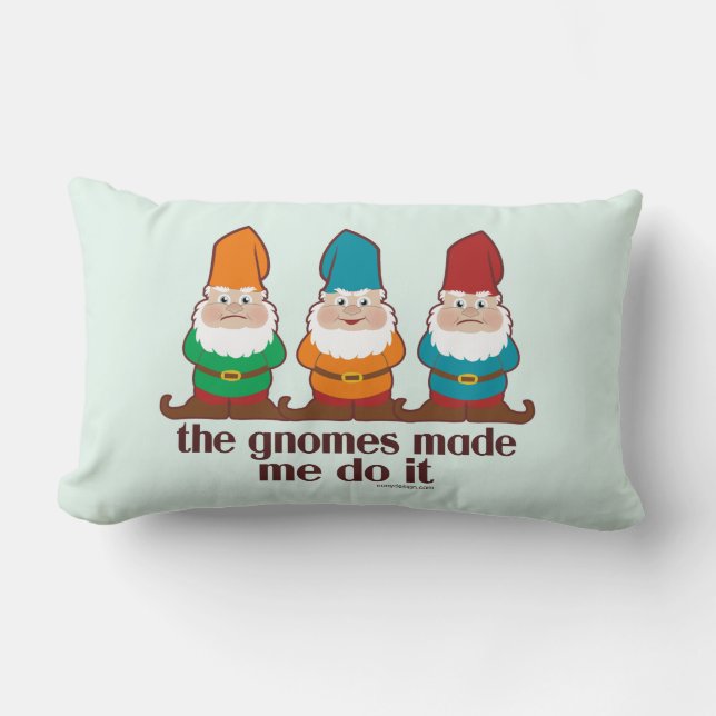 The Gnomes Made Me Do It Lumbar Pillow (Front)