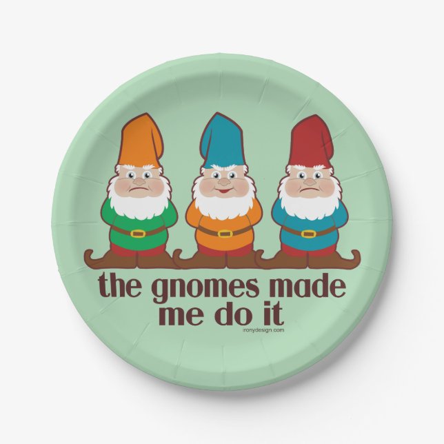 The Gnomes Made Me Do It Paper Plates (Front)