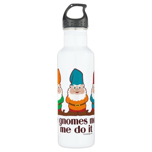 The Gnomes Made Me Do It Stainless Steel Water Bottle