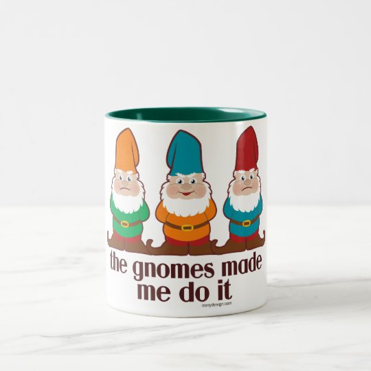 The Gnomes Made Me Do It Two-Tone Coffee Mug