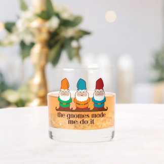The Gnomes Made Me Do It Whiskey Glass