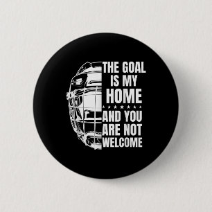 The Goal Is My Home - Field Hockey Goalie _2 Button